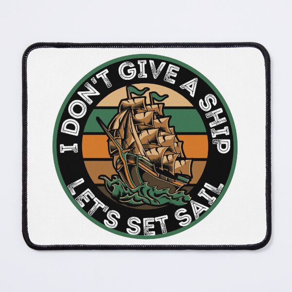 Item preview, I Don't Give A Ship Let's Set Sail Round designed and sold by RGRamsey.