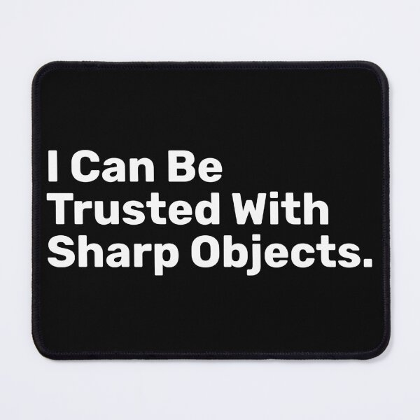 Item preview, I Can Be Trusted With Sharp Objects  designed and sold by BopleDesigns.