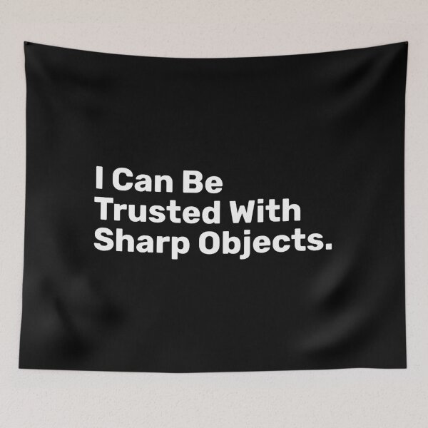 Item preview, I Can Be Trusted With Sharp Objects  designed and sold by BopleDesigns.