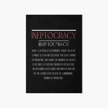 Funny Political Ineptocracy Definition Saying Art Board Print for Sale by  Ali sk54