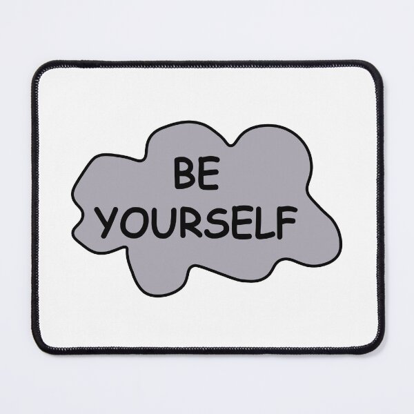 Item preview, be yourself designed and sold by MentalPositive.