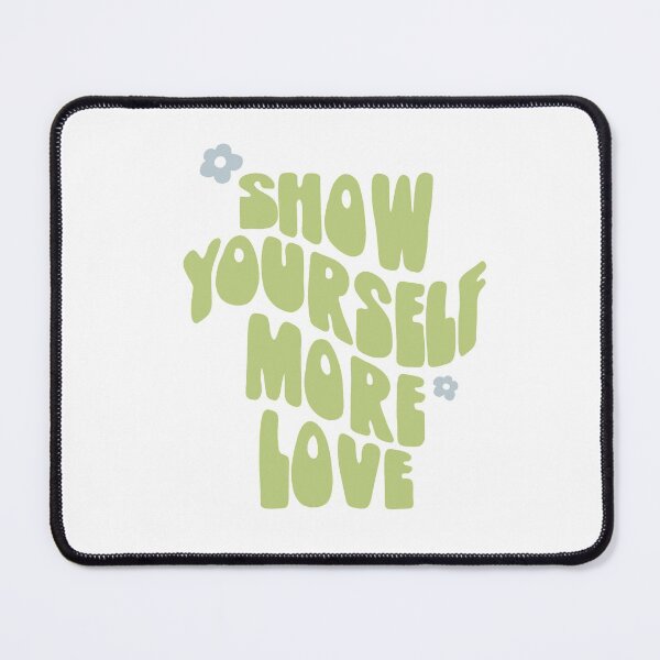 Item preview, Show yourself more love designed and sold by Nanee07.