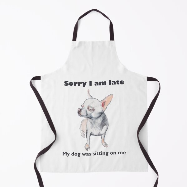 Item preview, SORRY I AM LATE MY DOG WAS SITTING ON ME designed and sold by ArtEkaterina.