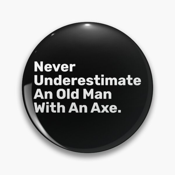 Artikelvorschau, Unterschätze niemals einen alten Mann mit einer Axt entworfen und verkauft von BopleDesigns.
