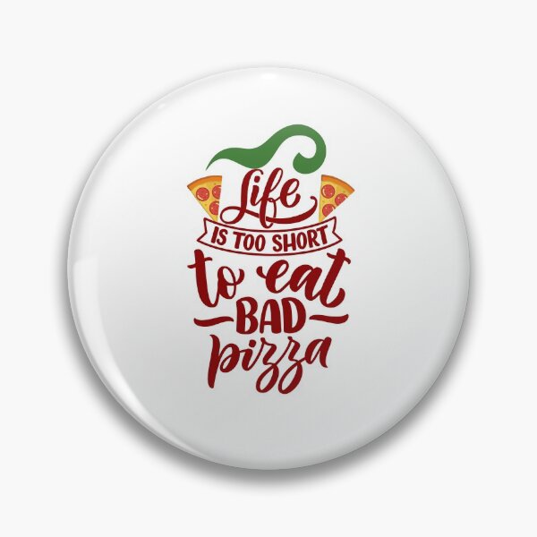 Item preview, Life Is Too Short To Eat Bad Pizza designed and sold by Lorify.