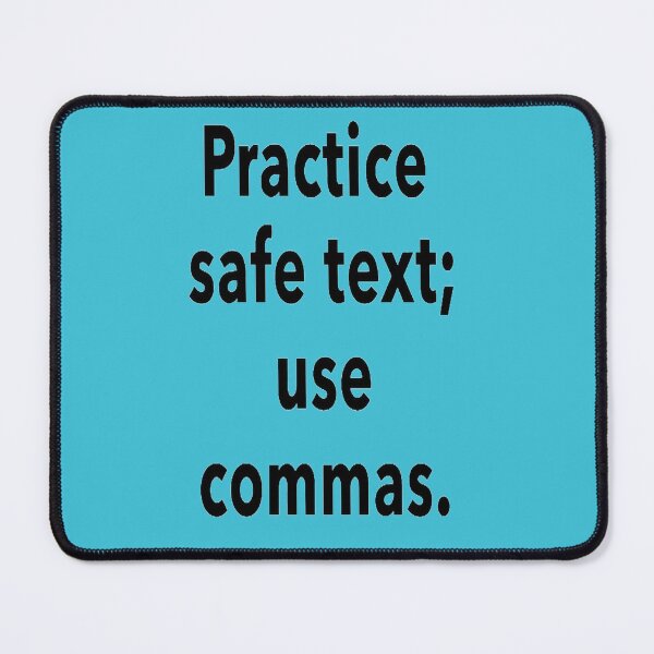 Item preview, Practice Safe Text, Use Commas Analogy designed and sold by taiche.