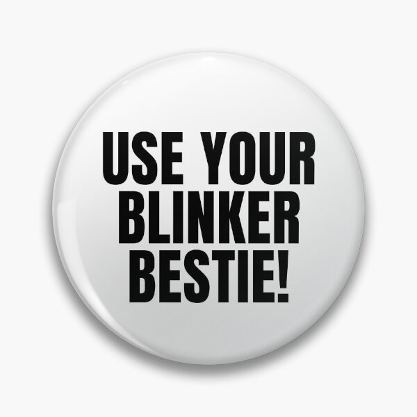 Item preview, Use Your Blinker Bestie funny tiktok memes designed and sold by ds-4.