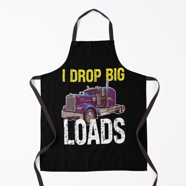 Item preview, I Drop Big Loads Big Rig Semi-Trailer Truck Driver Gift designed and sold by MoohAs.