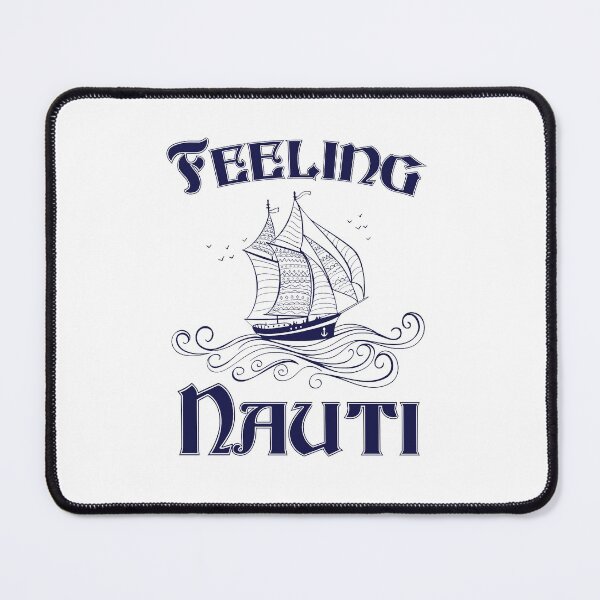 Item preview, Feeling Nauti Sailboat Sailing designed and sold by jaygo.