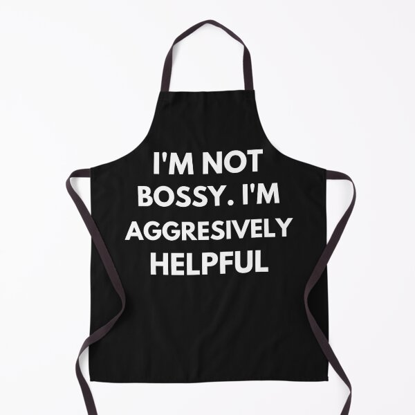 Item preview, I'm Not Bossy I'm Aggressively Helpful designed and sold by BhavyaBathla.