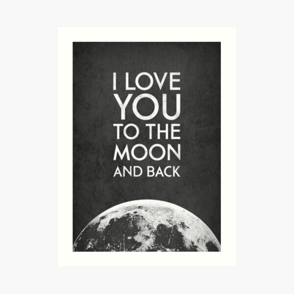 I Love You To The Moon And Back Wall Art Redbubble