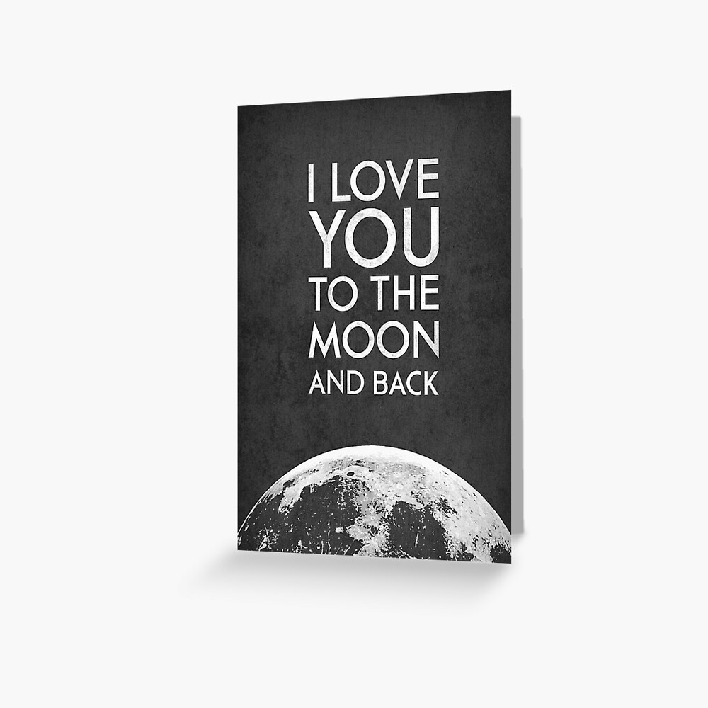 I Love You To The Moon And Back Greeting Card By Lattedesign Redbubble
