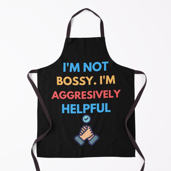 Item preview,  I'm Not Bossy I'm Aggressively Helpful designed and sold by BhavyaBathla.
