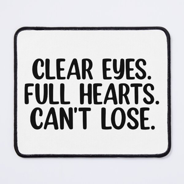 Item preview, Clear eyes full hearts can't lose designed and sold by Mr Wolf.