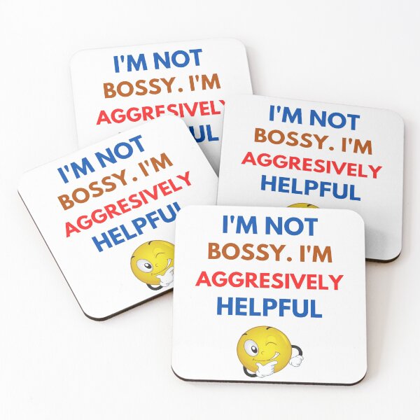 Item preview, I'm Not Bossy I'm Aggressively Helpful designed and sold by BhavyaBathla.