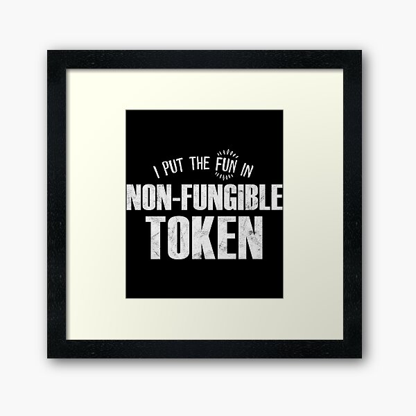 Item preview, I Put The Fun In Non Fungible Token   designed and sold by Mindasopapa.