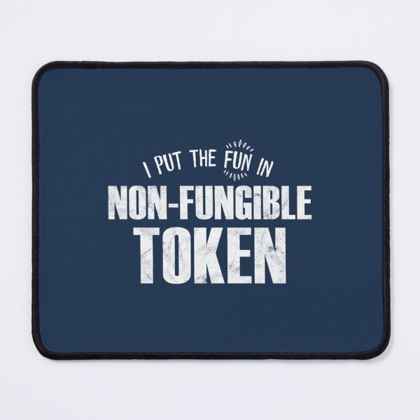 Item preview, I Put The Fun In Non Fungible Token designed and sold by Mindasopapa.