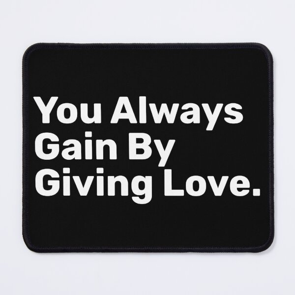 Item preview, You Always Gain By Giving Love designed and sold by BopleDesigns.