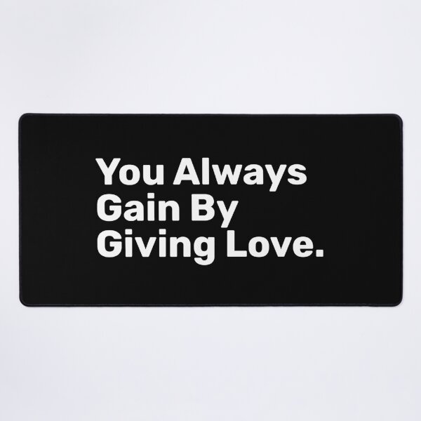 Item preview, You Always Gain By Giving Love designed and sold by BopleDesigns.