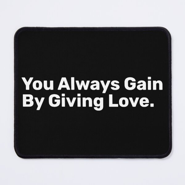 Item preview, You Always Gain By Giving Love - Valentines Day designed and sold by BopleDesigns.