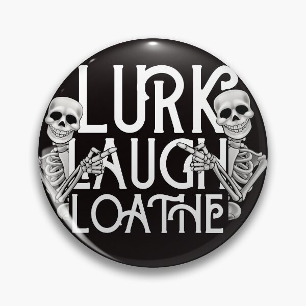 Item preview, Lurk laugh loathe designed and sold by outlaw70.