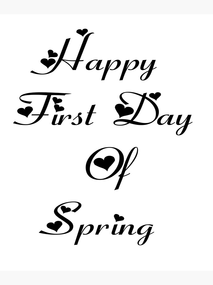 "HAPPY first day of spring 2023/2022" Poster by Loverstore Redbubble