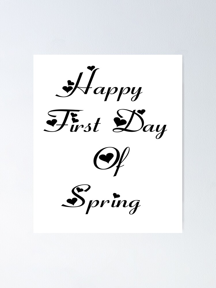 "HAPPY first day of spring 2023/2022" Poster by Loverstore | Redbubble