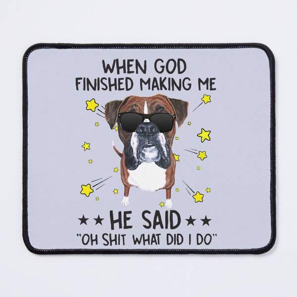 Item preview, Boxer When God Finished Making Me For Boxer Lover designed and sold by Linenist.