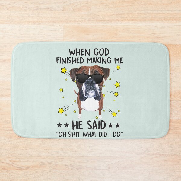 Item preview, Boxer When God Finished Making Me For Boxer Lover   designed and sold by Linenist.