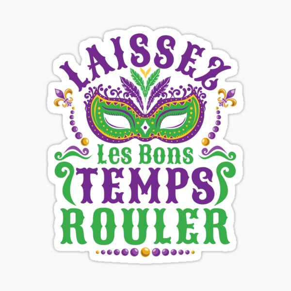 Laissez Les Bons Temps Rouler Mardi Gras Sticker for Sale by jaygo