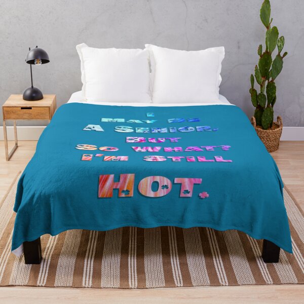 Item preview, A senior but I'm still hot designed and sold by taherismail.