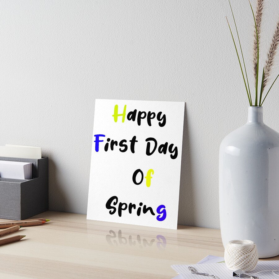"happy first day of spring t-shirt 2022/2023" Art Board Print by