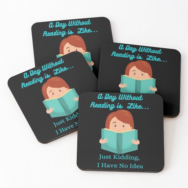 Item preview, A Day Without Reading is Like...Just Kidding, I Have No Idea designed and sold by Freihalt.
