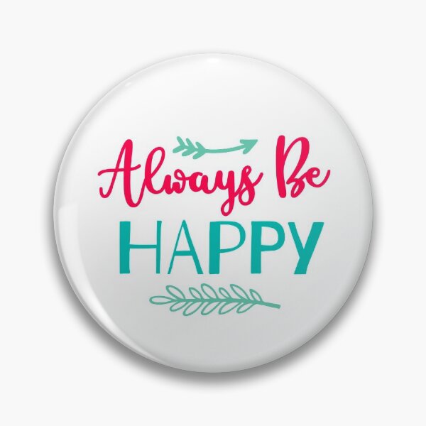 Artikelvorschau, Always be happy entworfen und verkauft von ReWosTex.