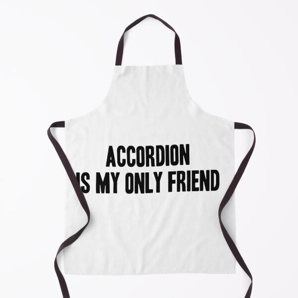 Item preview, funny quote Accordion is my only friend designed and sold by JakubkoJunak.