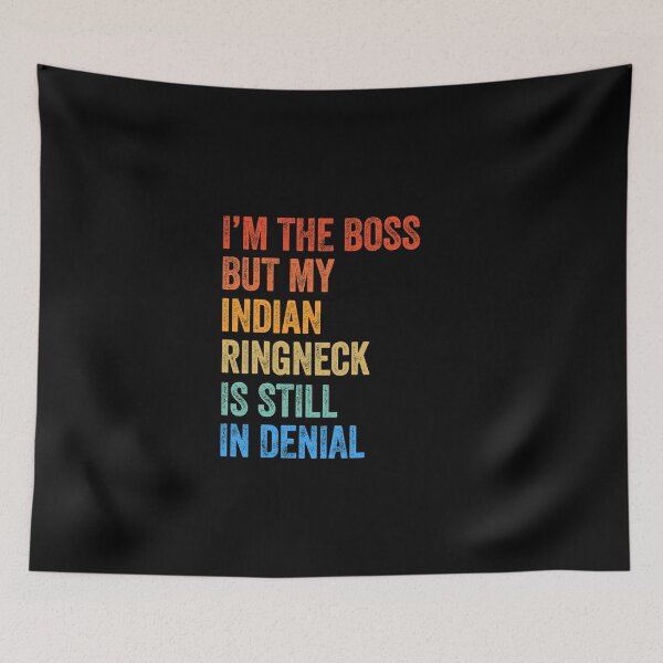 Item preview, I'm The Boss But My Indian Ringneck Is Still In Denial  designed and sold by LADistrictGarb.