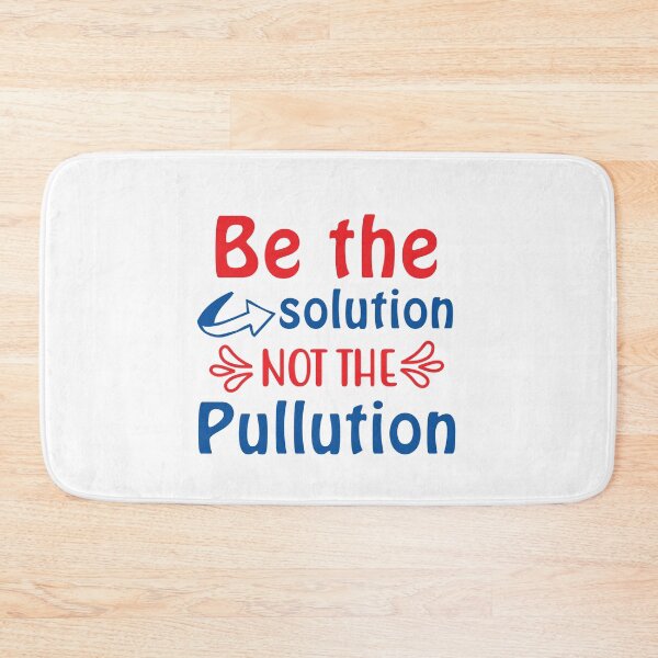 Item preview, Be the solution not the pollution designed and sold by yubamann.