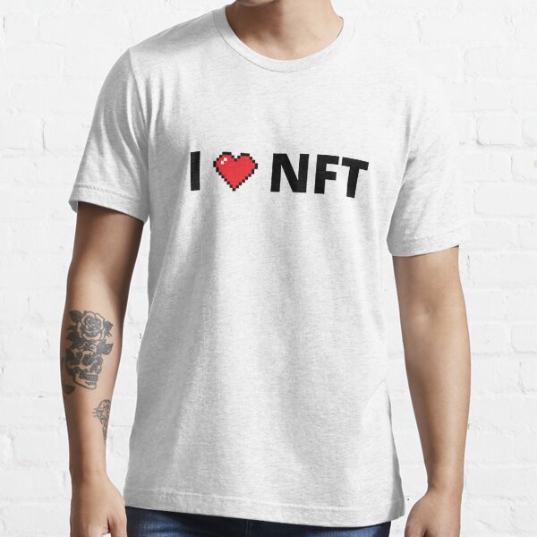 I Love Nft T-Shirts for Sale | Redbubble