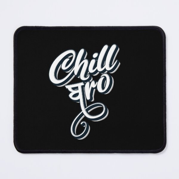 Item preview, Chill Bro designed and sold by DesiBoli.