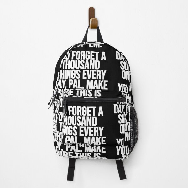 Item preview, You Forget A Thousand Things Every Day, Pal. Make Sure This Is One Of 'Em. designed and sold by Gamerss4Life.