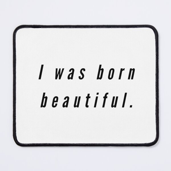 Item preview, I was born beautiful, Beautiful designed and sold by Magic Love Art Print.