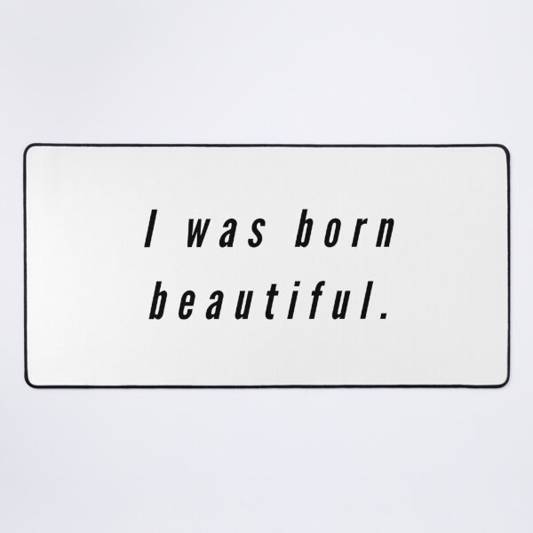 Item preview, I was born beautiful, Beautiful designed and sold by Magic Love Art Print.