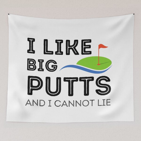 Item preview, I like big putts and cannot lie designed and sold by LiToDesignCo.