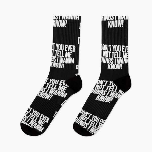 Item preview, Don't You Ever Not Tell Me Things I Wanna Know! designed and sold by Gamerss4Life.