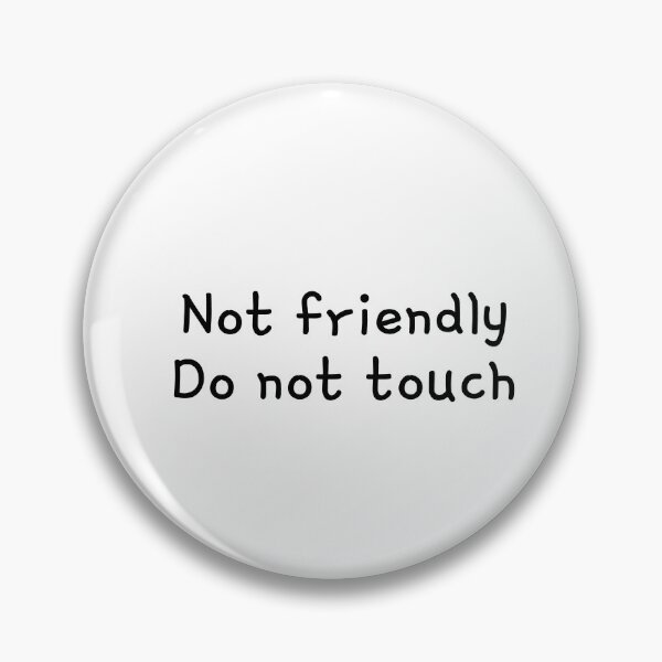 Item preview, Not friendly do not touch, Sarcasm quote,Funny message, Antisocial designed and sold by cyhdesign.