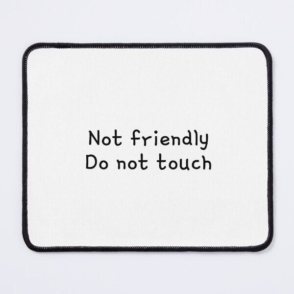Item preview, Not friendly do not touch, Sarcasm quote,Funny message, Antisocial designed and sold by cyhdesign.