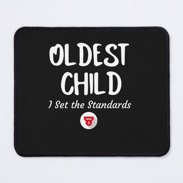 Item preview, Oldest Child, I'm the Oldest Child designed and sold by MildlyAmused.