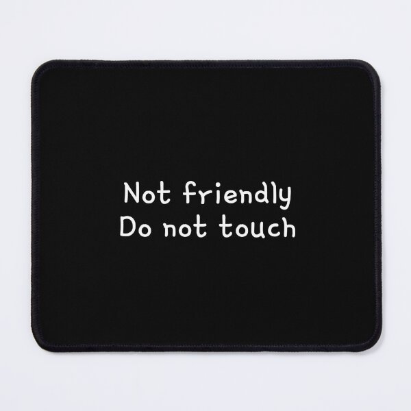 Item preview, Not friendly do not touch, Sarcasm quote,Funny message, Antisocial designed and sold by cyhdesign.