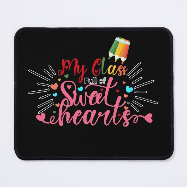 Item preview, Teacher Valentines Day My Class Is Full Of Sweethearts Valentines Day designed and sold by Beautiful Designs.