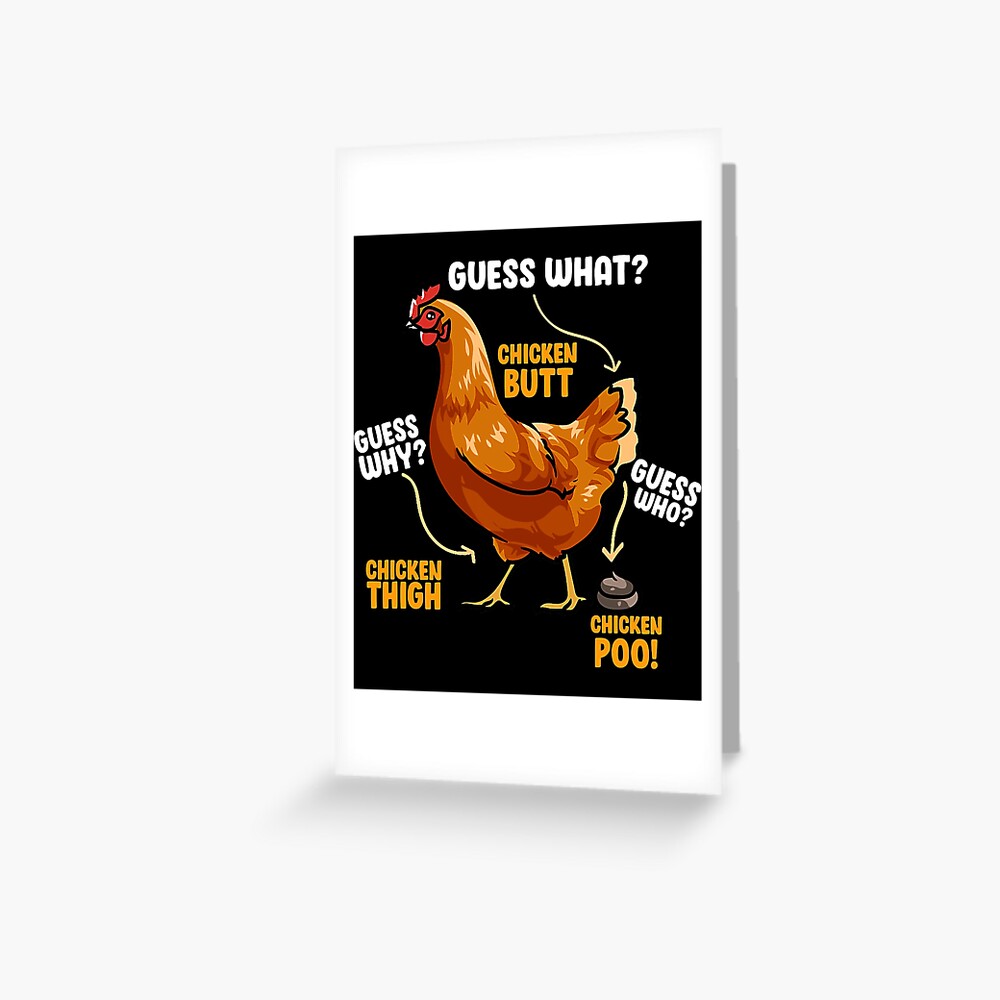 Guess What Chicken Butt Chicken Butt Funny Meme Greeting Card By Thinkoutloudap Redbubble